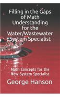 Filling in the Gaps of Math Understanding For Water/Wastewater System Specialist