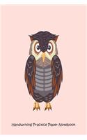 Handwriting Practice Paper Notebook: Horned Owl Notebook for Penmanship Practice Activity Book