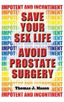 Save Your Sex Life - Avoid Prostate Surgery