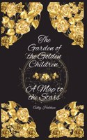 Map to the Stars and The Garden of the Golden Children