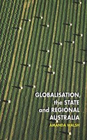 Globalisation, the State and Regional Australia: (Public and Social Policy Series)