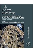 L’arte rupestre dell’eta dei metalli nella penisola italiana: localizzazione dei siti in rapporto al territorio, simbologie e possibilita interpretative