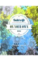 Build a Life Based on Your Own Terms Wellness Journal: Workout Log and Meal Planning Notebook to Track Nutrition, Diet, Exercise, Gratitude, Energy and Stress ... Nutrition, Workouts, Water Intake and Mo