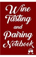 Wine Tasting and Pairing Notebook