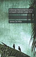 A Strange Manuscript Found in a Copper Cylinder: Large Print