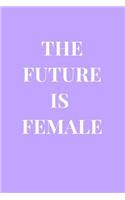 The Future Is Female: Lilac Lined Notebook Journal