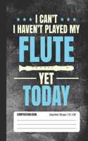 I Can't - I Haven't Played My Flute Yet Today