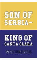 Son of Serbia - King of Santa Clara