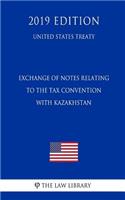 Exchange of Notes Relating to the Tax Convention with Kazakhstan (United States Treaty)