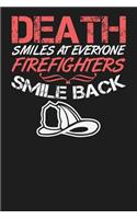 Death Smiles at Everyone Firefighters Smile Back