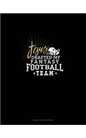 Jesus Drafted My Fantasy Football Team: Cornell Notes Notebook