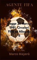 Agente FIFA: Legge 23 Marzo 1981, Circolari FIFA ed Allegato 6