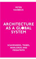 Architecture as a Global System
