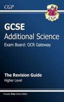 GCSE Additional Science OCR Gateway Revision Guide - Higher (with online edition) (A*-G course)