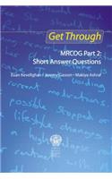 Get Through MRCOG Part 2: Short Answer Questions