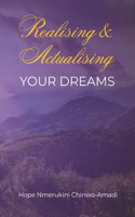 Realising and Actualising Your Dreams