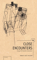 Close Encounters: Essays on Russian Literature(Ars Rossica)