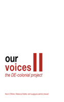 Our Voices II: The DE-colonial Project: The De-Colonial Project