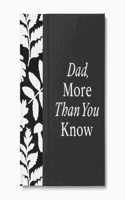 Dad, More Than You Know: A Keepsake Fill-In Gift Book to Show Your Appreciation for Dad