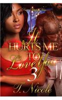 It Hurts Me to Love You 3