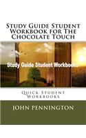 Study Guide Student Workbook for The Chocolate Touch: Quick Student Workbooks(Quick Student Workbooks)