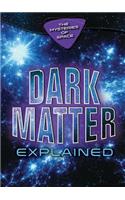 Dark Matter Explained