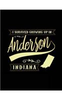 I Survived Growing Up In Anderson Indiana: Lined Travel Notebook Journal