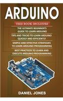 Arduino Books: 4 Books in 1- Beginner's Guide+ Tips and Tricks+ Simple and Effective Strategies+ Best Practices