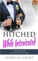 Hitched While Intoxicated: (1 Hitched)