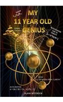 My Eleven Year Old Genius Blank Notebook