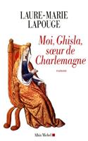 Moi, Ghisla, Soeur de Charlemagne
