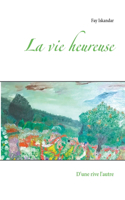 La vie heureuse