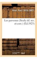 Les Parvenus (Seule Éd. Rev. Et Corr.)