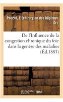 de l'Influence de la Congestion Chronique Du Foie Dans La Genèse Des Maladies