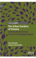 The Urban Gardens of Havana
