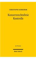 Konzernrechtsfreie Kontrolle: Zivilrechtliche Möglichkeiten der Einflussnahme auf die Geschäftsführung der GmbH(216 Jus Privatum)