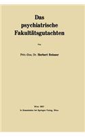 Das psychiatrische Fakultätsgutachten