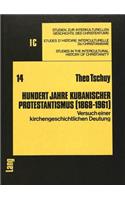 Hundert Jahre Kubanischer Protestantismus (1868-1961): Versuch Einer Kirchengeschichtlichen Deutung