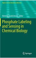 Phosphate Labeling and Sensing in Chemical Biology