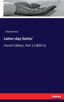 Latter-day Saints': Fourth Edition, Part 1 (1894-5)