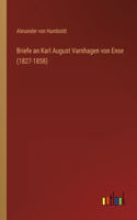 Briefe an Karl August Varnhagen von Ense (1827-1858)