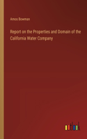 Report on the Properties and Domain of the California Water Company