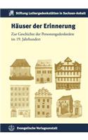 Hauser Der Erinnerung: Zur Geschichte Der Personengedenkstatte in Deutschland