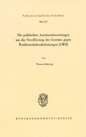 Die Politischen Auseinandersetzungen Um Die Novellierung Des Gesetzes Gegen Wettbewerbsbeschrankungen (Gwb)