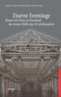 Eiserne Eremitage - Bauen mit Eisen im Russland der ersten Halfte des 19. Jahrhunderts (Werk bestehend aus 2 Banden)