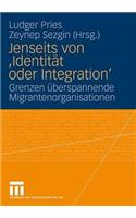 Jenseits Von 'Identität Oder Integration'