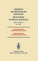 Rontgendiagnostik der Leber und der Gallenwege / Roentgen Diagnosis of the Liver and Biliary System