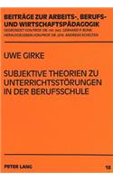 Subjektive Theorien Zu Unterrichtsstoerungen in Der Berufsschule