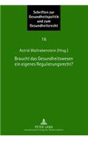 Braucht Das Gesundheitswesen Ein Eigenes Regulierungsrecht?
