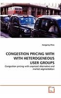 Congestion Pricing with with Heterogeneous User Groups